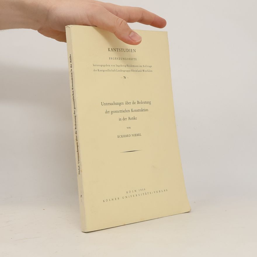 Eckhard Niebel Untersuchungen über die Bedeutung der geometrischen Konstruktion in der Antike