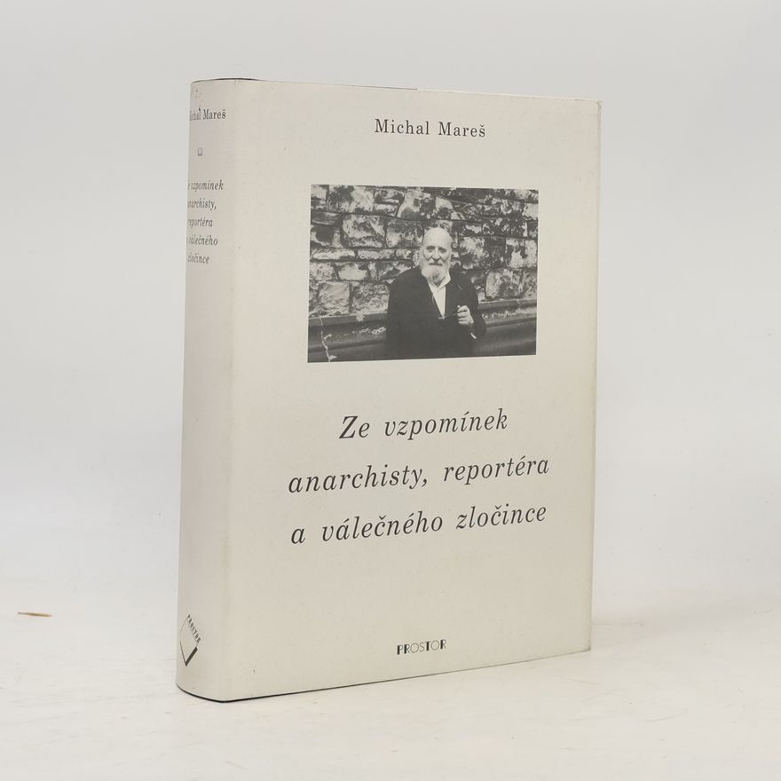 Michal Mareš Ze vzpomínek anarchisty, reportéra a válečného zločince