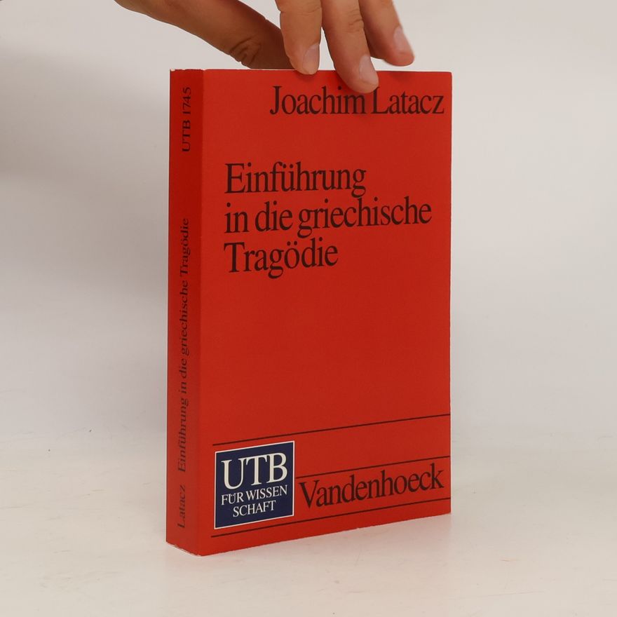 Joachim Latacz Einführung in die griechische Tragödie - 2. Auflage