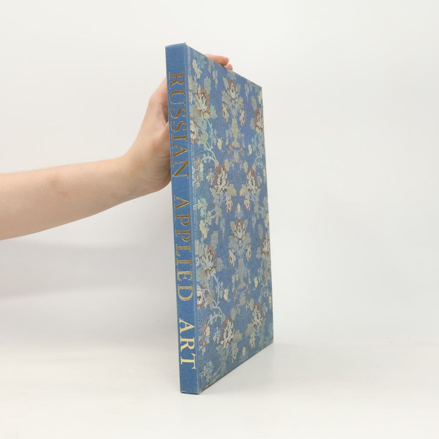 Autorenkollektiv Russian Applied Art: Eighteenth to Early Twentieth Century