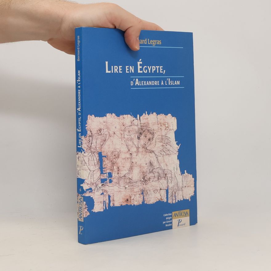 Gérard Nicolini Antiqva - 6: Lire en Égypte, d'Alexandre à l'Islam