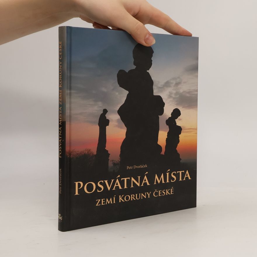 Petr Dvořáček Posvátná místa zemí Koruny české