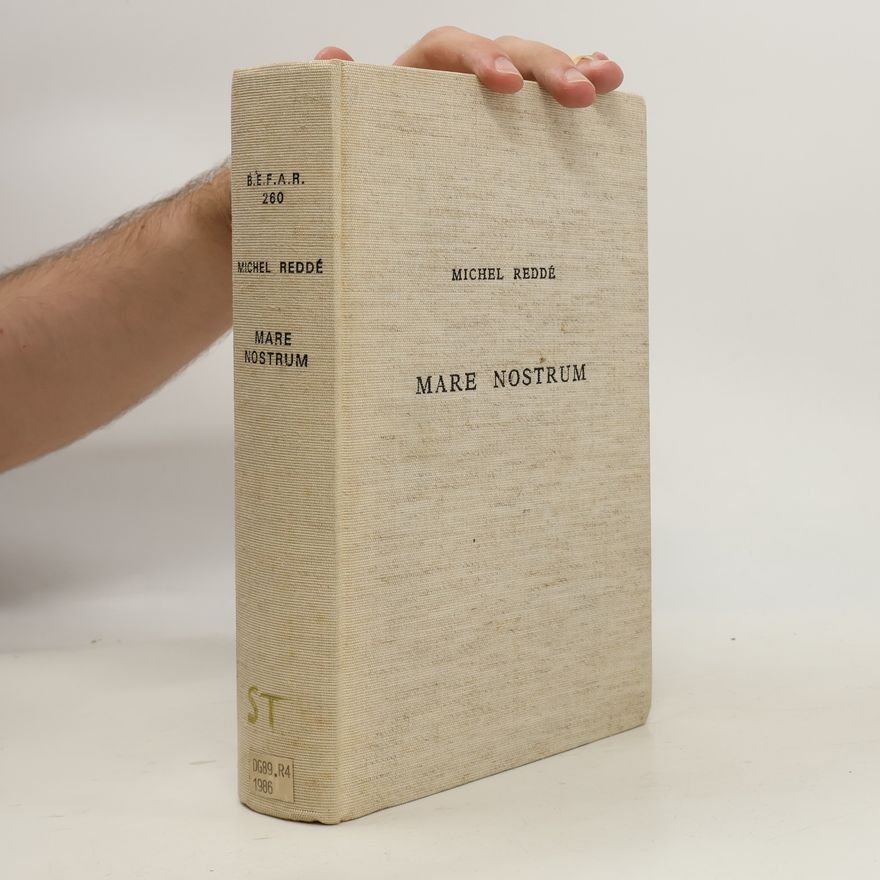 Michel Reddé Bibliothèque des écoles françaises d'Athènes et de Rome - 260: Mare nostrum