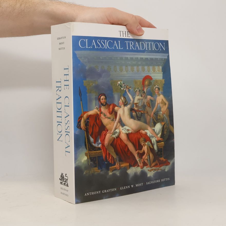 Anthony Grafton Harvard University Press Reference Library: The Classical Tradition