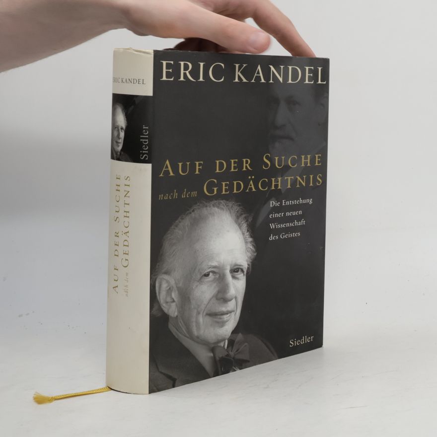Eric Kandel Auf der Suche nach dem Gedächtnis
