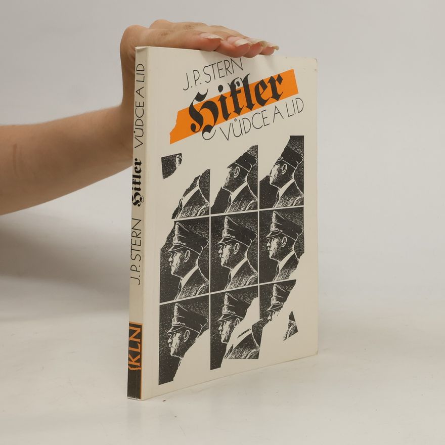 Joseph Peter Stern Hitler. Vůdce a lid
