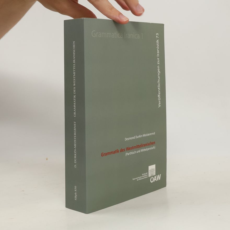 Desmond Durkin-Meisterernst Grammatica Iranica - 1: Grammatik des Westmitteliranischen (Parthisch und Mittelpersisch)