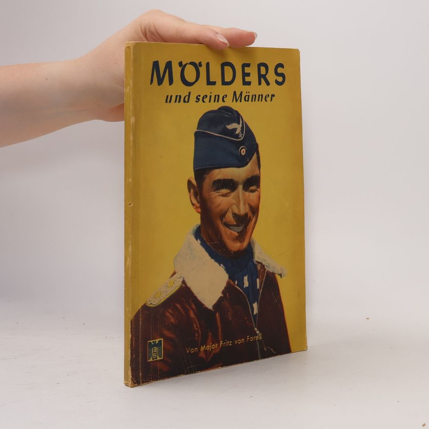 Fritz von Forell Mölders und seine Männer
