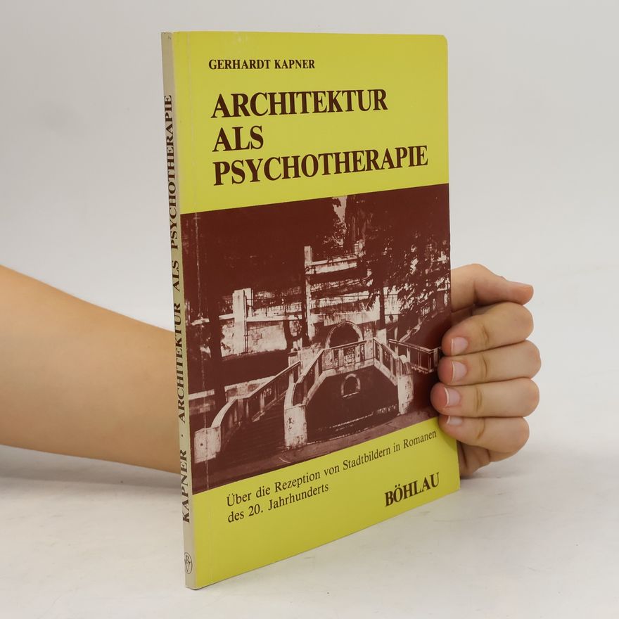 Gerhardt Kapner Architektur als Psychotherapie