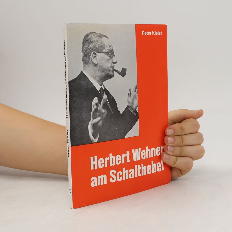 Peter Kleist Herbert Wehner am Schalthebel