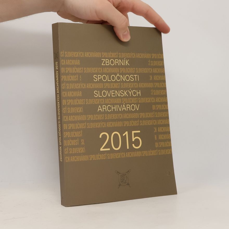 Alena Kuliková Zborník Spoločnosti Slovenských Archivárov 2015