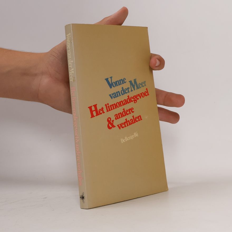 Vonne van der Meer Het limonadegevoel en andere verhalen