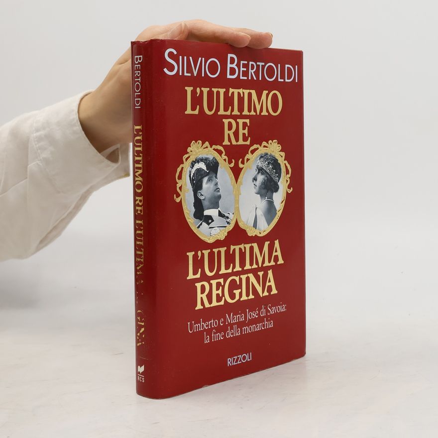Silvio Bertoldi L'ultimo re, l'ultima regina