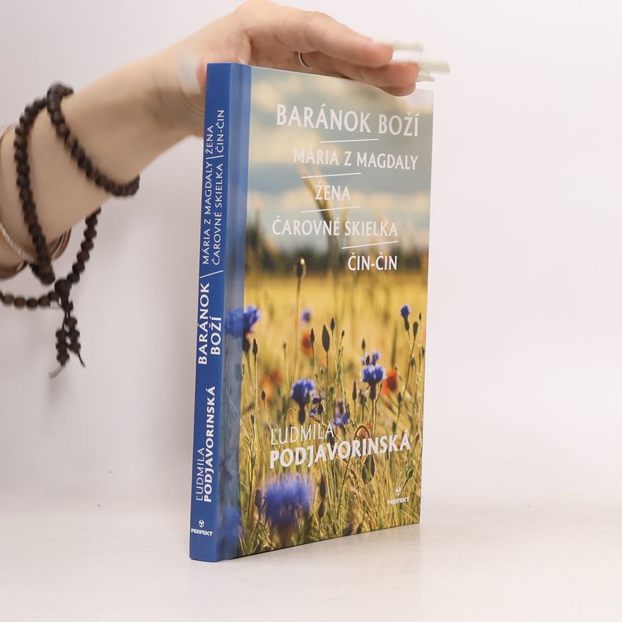 Ľudmila Podjavorinská Baránok Boží / Mária z Magdaly / Žena / Čarovné skielka / Čin-čin