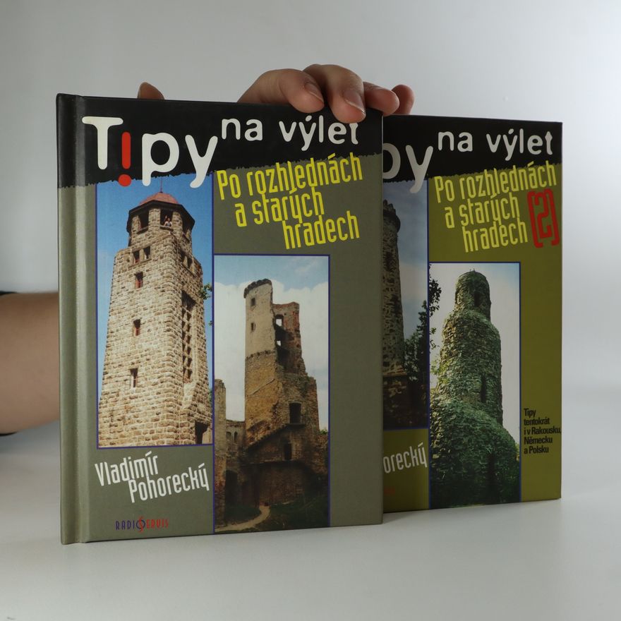 Vladimír Pohorecký Tipy na výlet po rozhlednách a starých hradech (2 díly ve dvou svazcích)