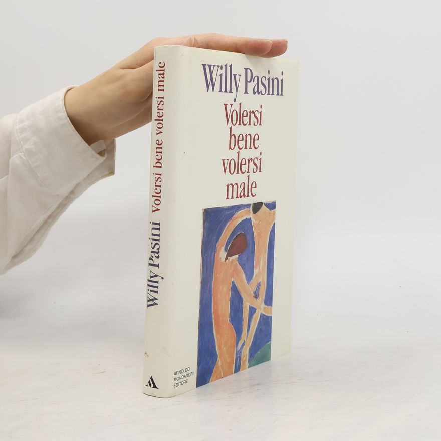 Willy Pasini Saggi: Volersi bene, volersi male