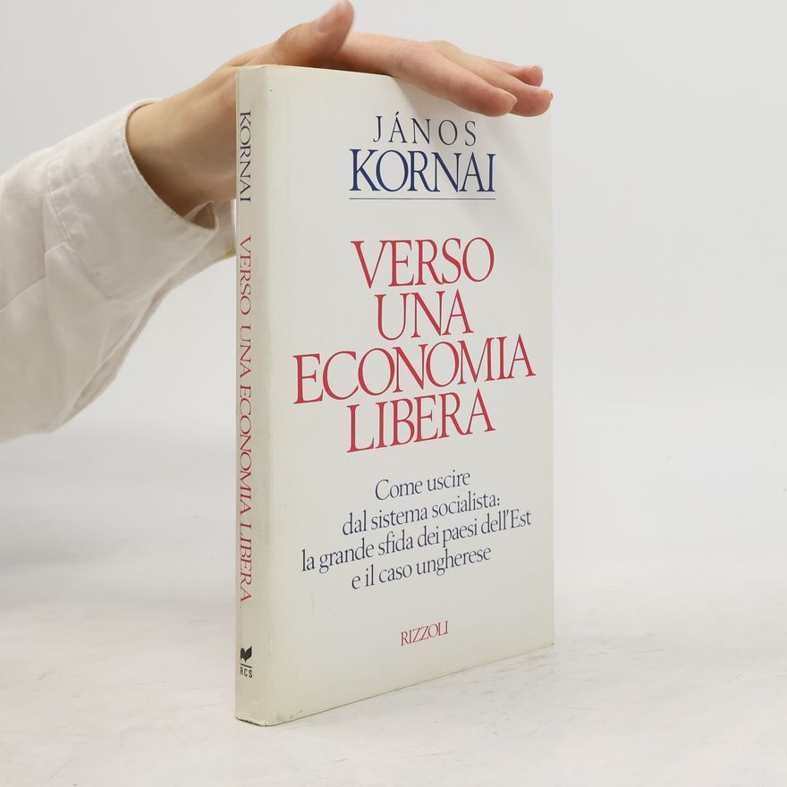 János Kornai Verso una economia libera