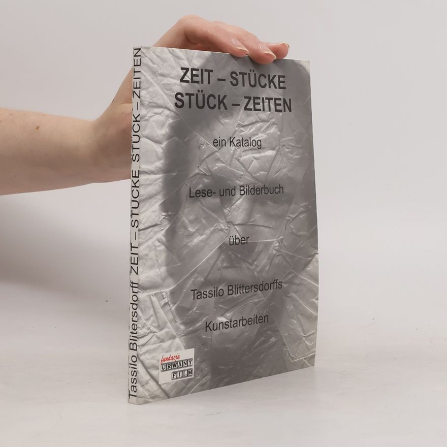 Tassilo von Blittersdorff Zeit - Stücke, Stück - Zeiten