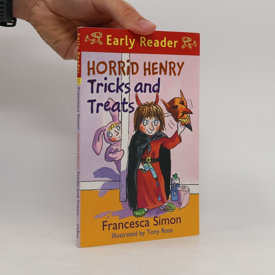 Francesca Simon Horrid Henry Early Reader: Horrid Henry Tricks and Treats