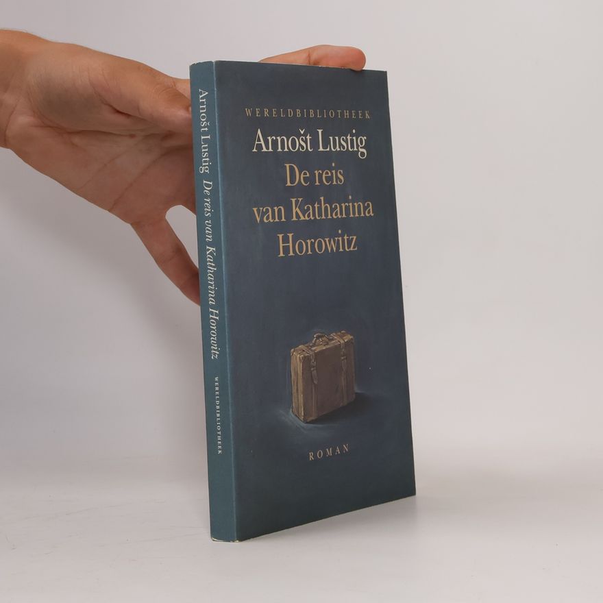 Arnošt Lustig Wereldbibliotheek: De reis van Katharina Horowitz