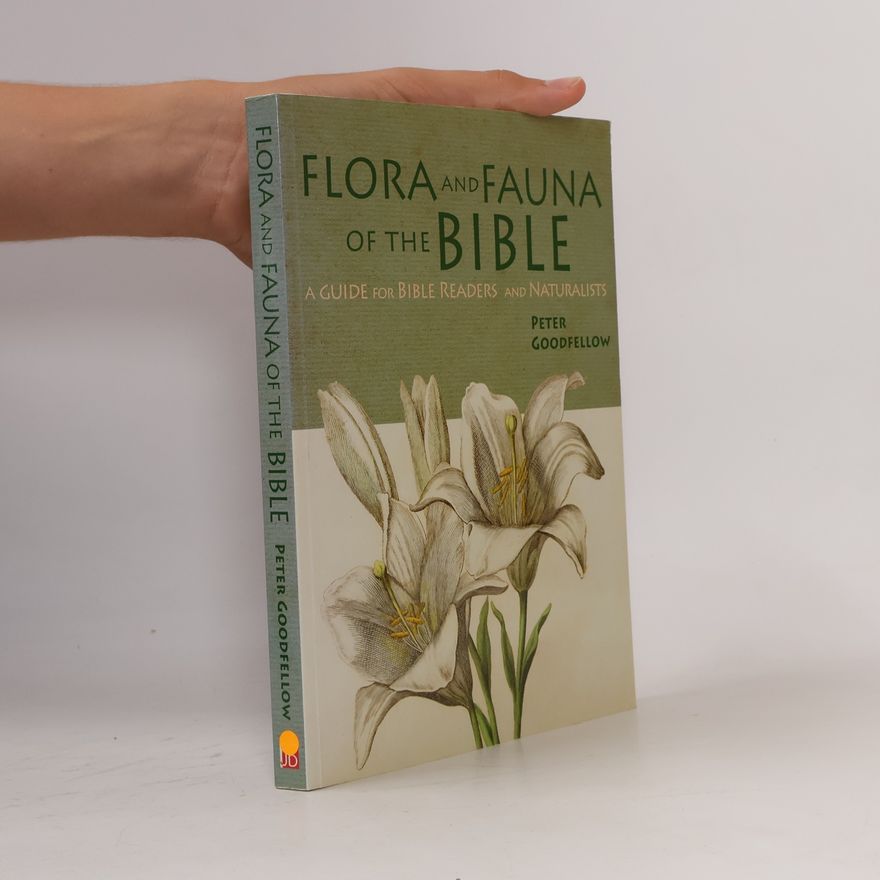 Peter Goodfellow Flora & Fauna of the Bible