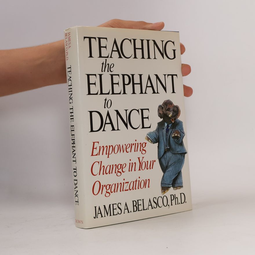 James A. Belasco Teaching the Elephant to Dance