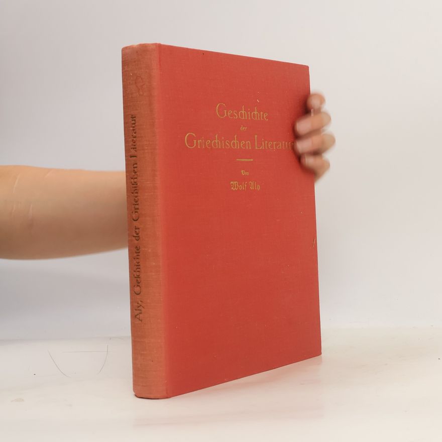 Wolf Aly Geschichte der griechischen Literatur