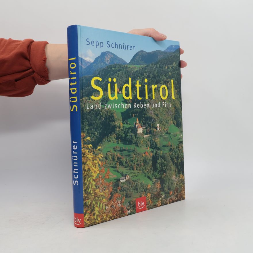 Sepp Schnürer Südtirol: Lan zwischen Reben und Firn