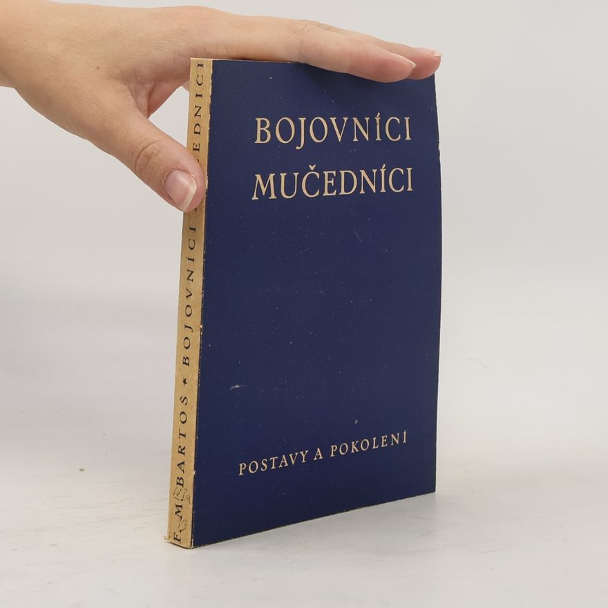 Bartoš F. M. Bojovníci a mučedníci