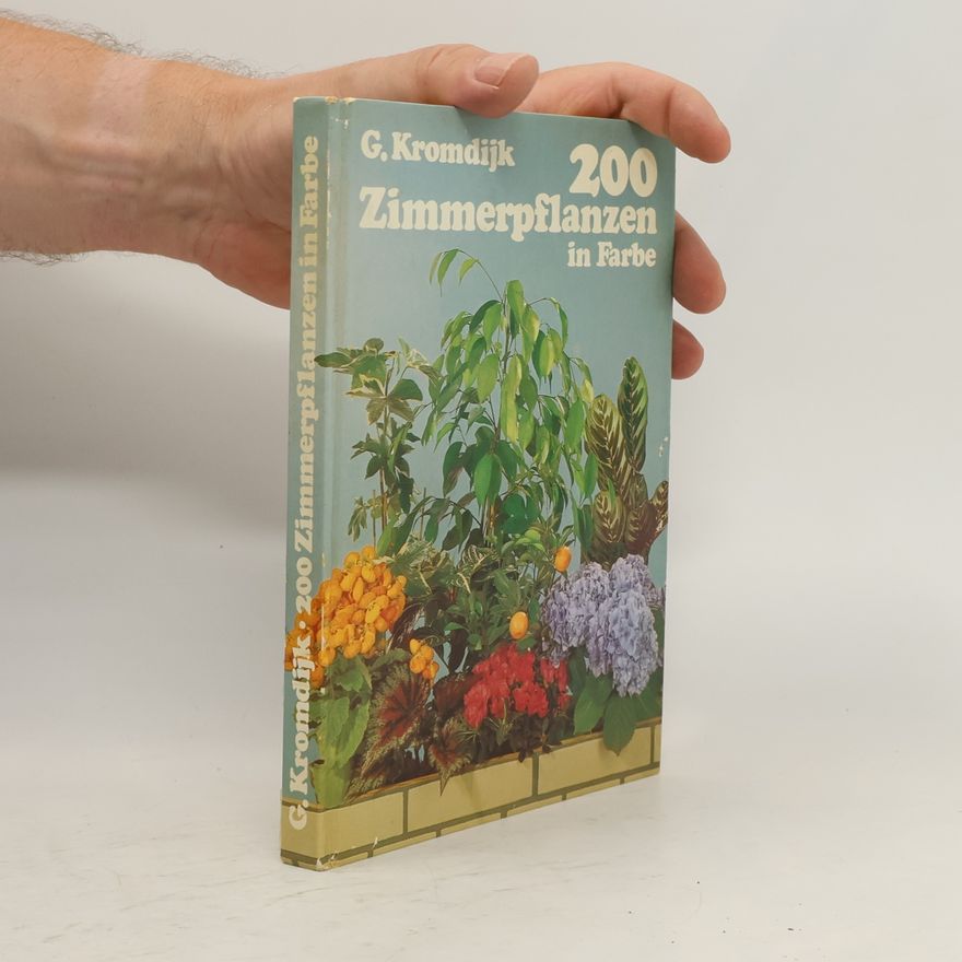 G. Kromdijk 200 Zimmerpflanzen in Farbe