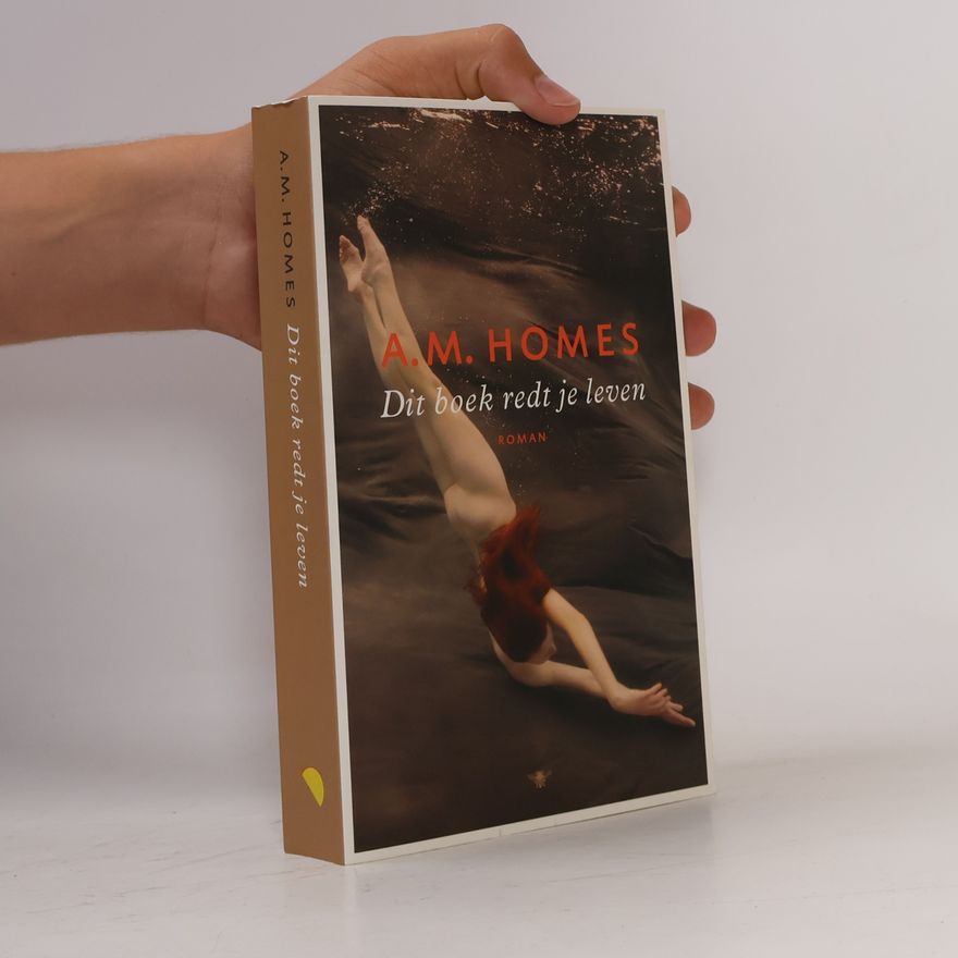 A. M. Homes Dit boek redt je leven