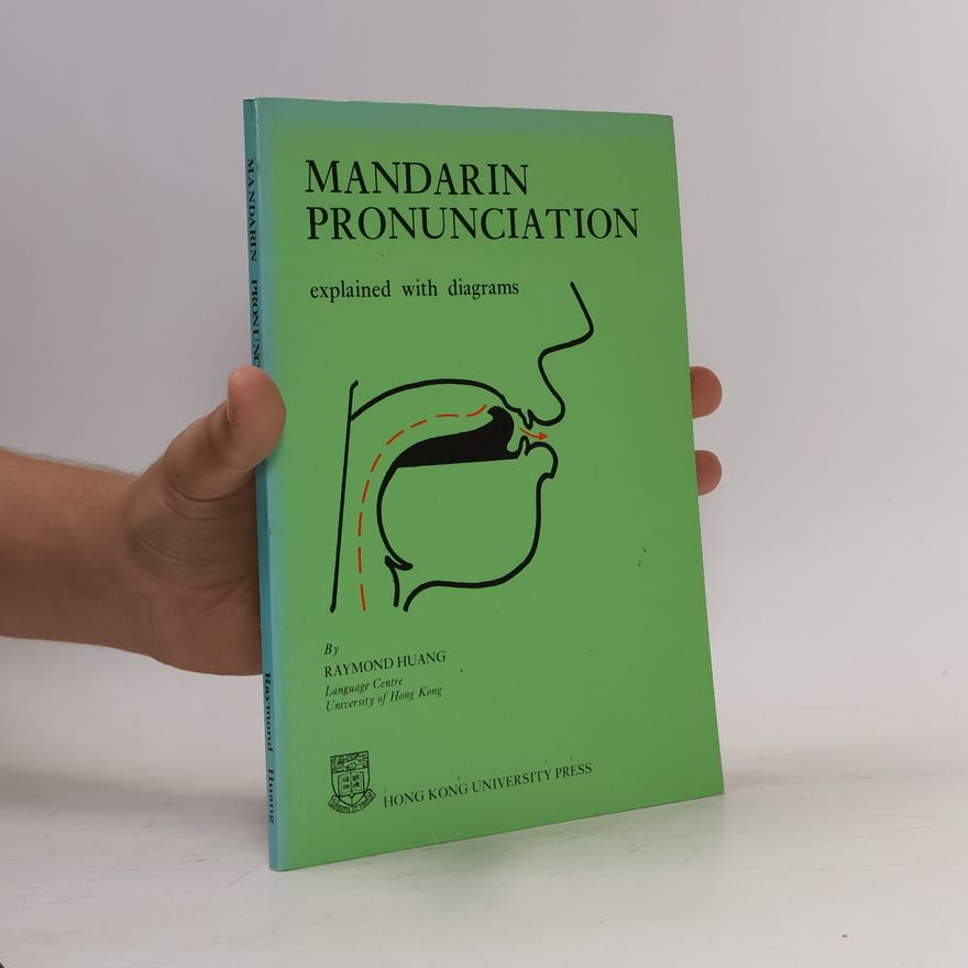 Raymond Yiwen Huang Mandarin Pronunciation Explained with Diagrams