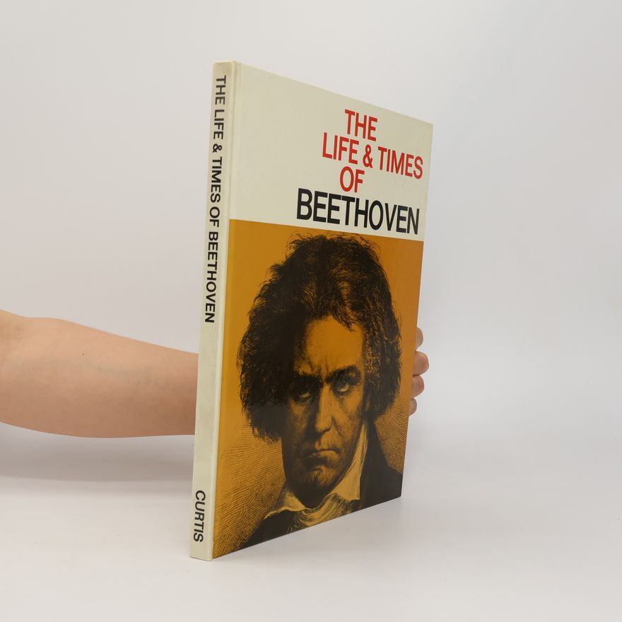 Various authors The Life & Times of Beethoven