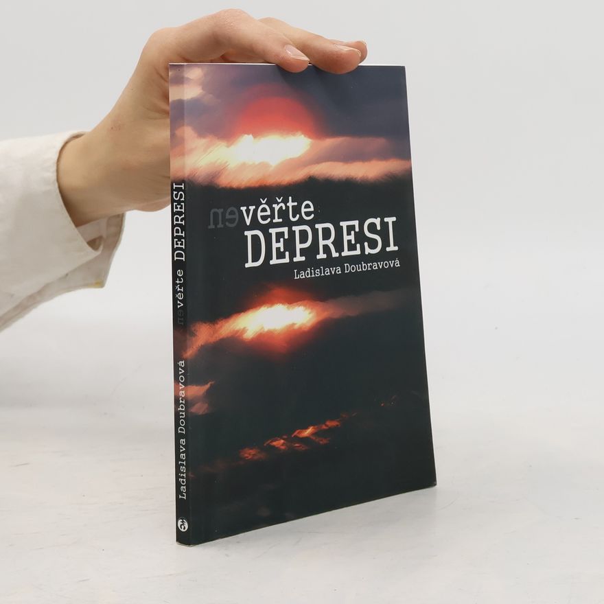 Ladislava Doubravová (Ne)věřte depresi