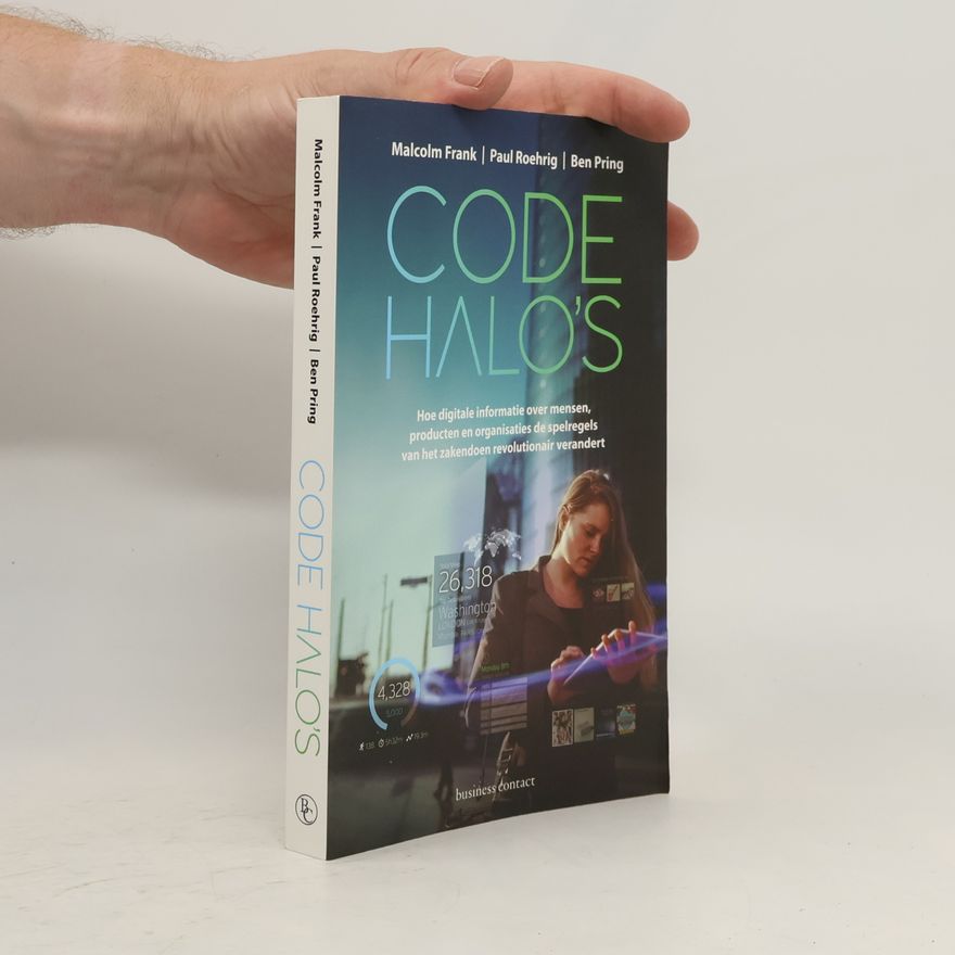 Ben Pring Code Halo's: Hoe digitale informatie over mensen, producten en organisaties de spelregels van het zakendoen revolutionair verandert