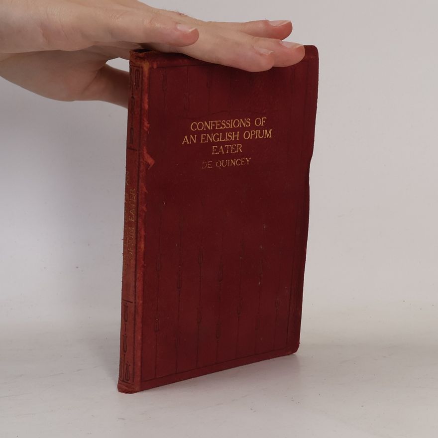 Thomas De Quincey Confessions of an English Opium-Eater