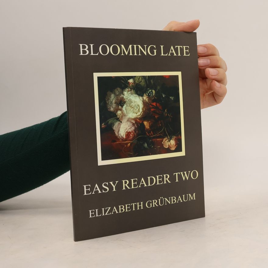 Elizabeth Grünbaum Blooming Late