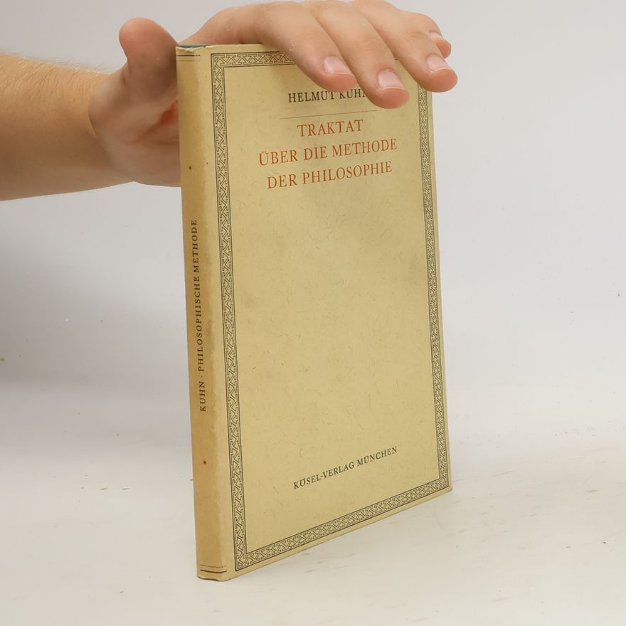 Helmut Kuhn Traktat über die Methode der Philosophie
