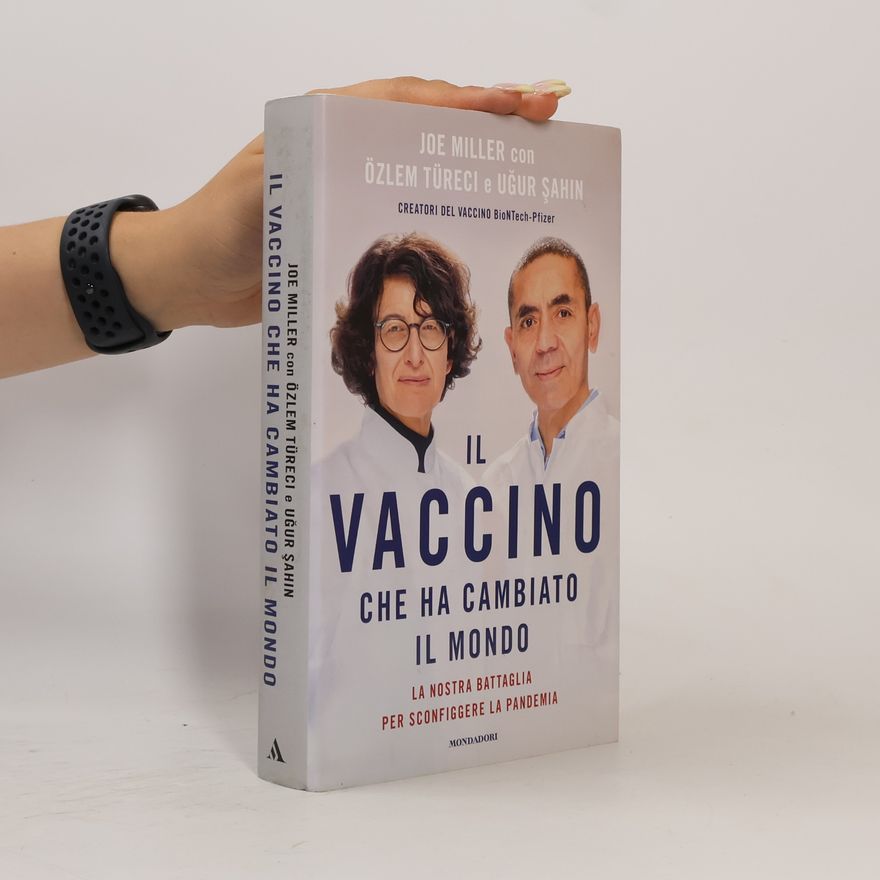 Joe Miller Il vaccino che ha cambiato il mondo. La nostra battaglia per sconfiggere la pandemia