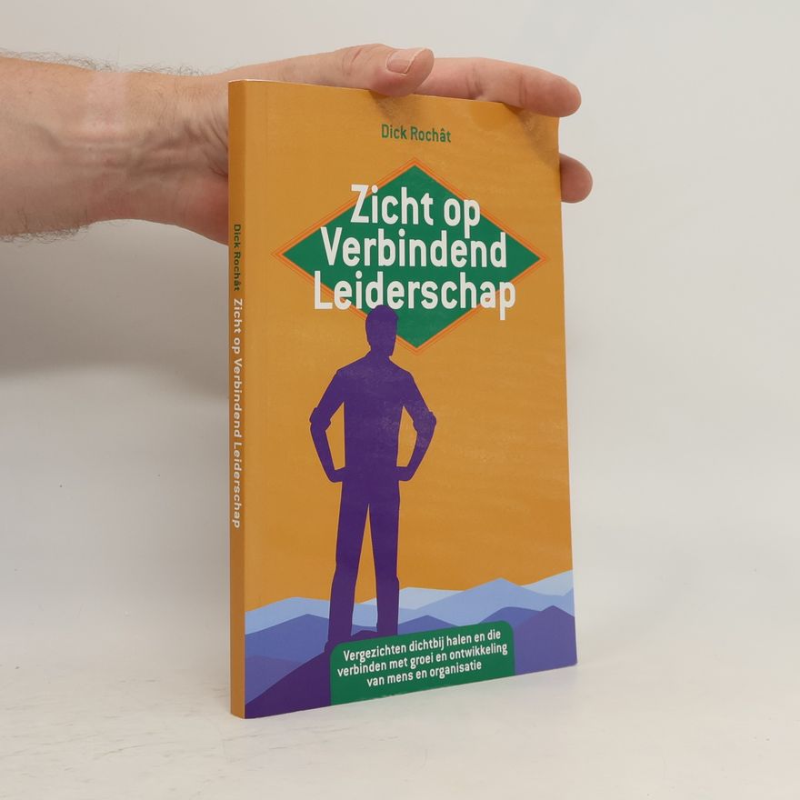 Dick Rochât Zicht op Verbindend Leiderschap