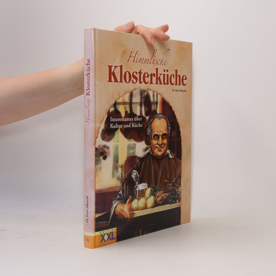Peter Alexis Albrecht Himmlische Klosterküche