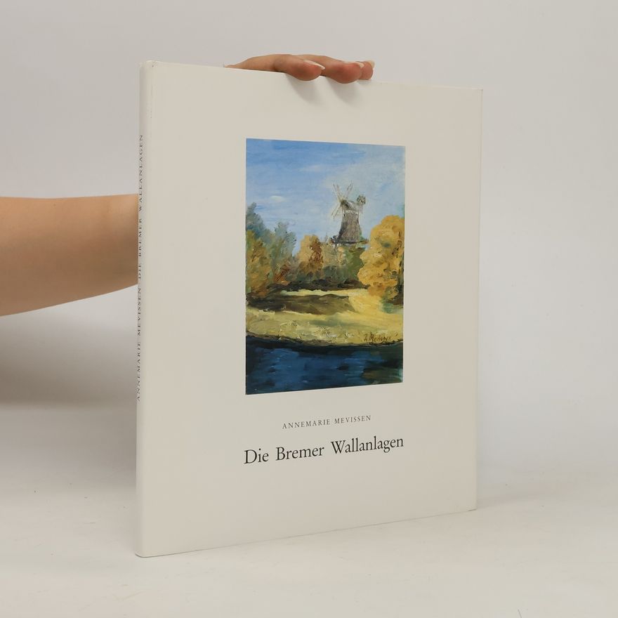 Annemarie Mevissen Die Bremer Wallanlagen