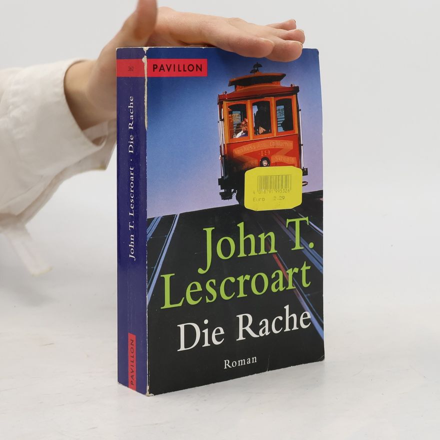John Lescroart Die Rache. Roman