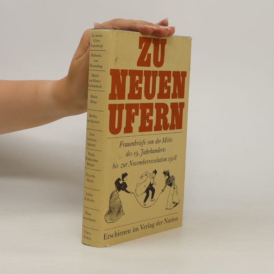 Kolektiv autorů Zu neuen Ufern. Frauenbriefe von der Mitte des 19. Jahrhunderts bis zur Novemberrevolution 1918