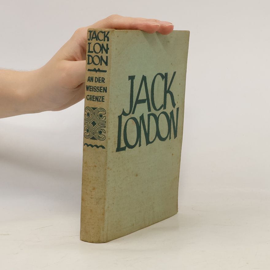 Jack London An der weissen Grenze