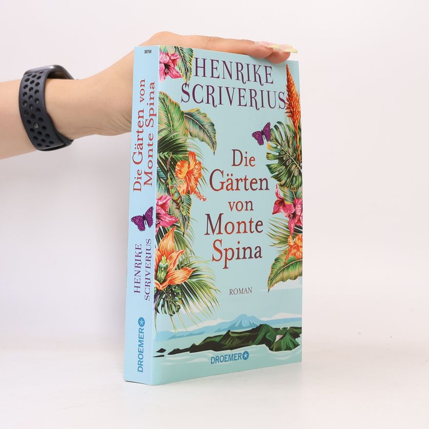 Henrike Scriverius Die Gärten von Monte Spina