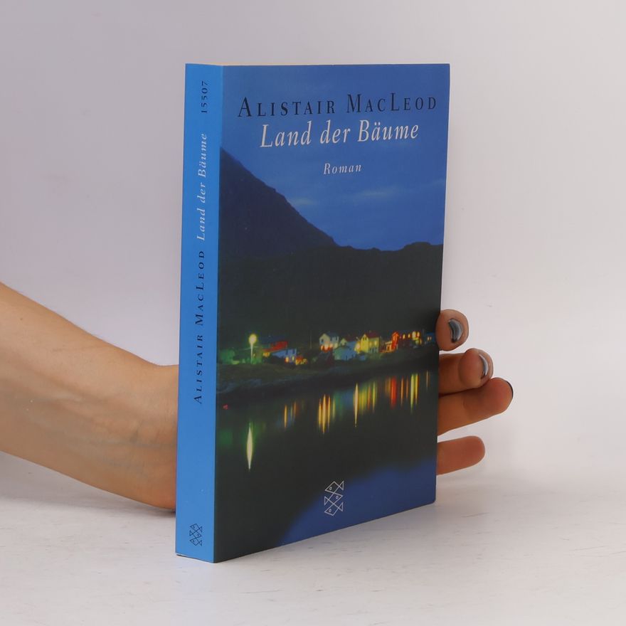Alistair MacLeod Land der Bäume