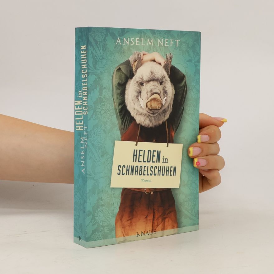 Anselm Neft Helden in Schnabelschuhen