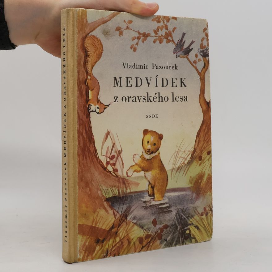 Vladimír Pazourek Medvídek z oravského lesa