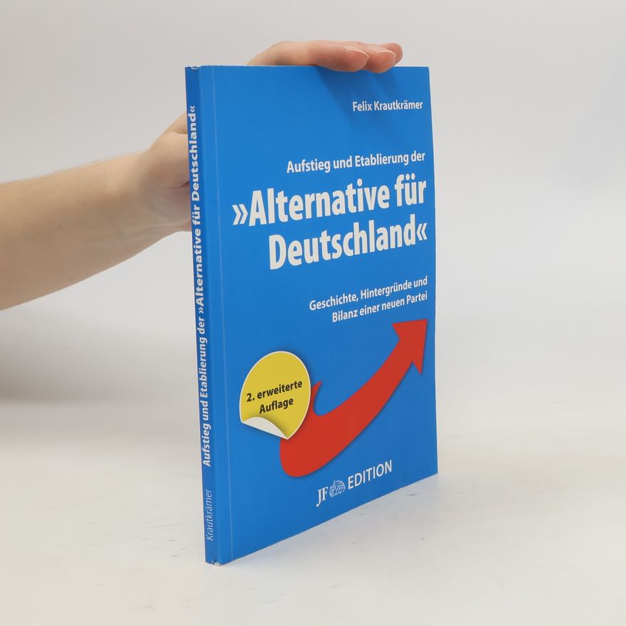 Felix Krautkrämer Aufstieg und Etablierung der "Alternative für Deutschland"